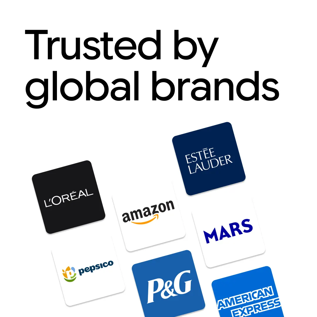 Trusted by global brands including L'Oréal, Amazon, Estée Lauder, Mars, PepsiCo, P&G and American Express